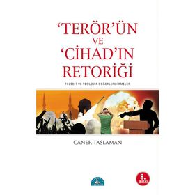 TERÖR'ÜN VE CİHAD'IN RETORİĞİ - CANER TASLAMAN;TOMIS KAPITAN
