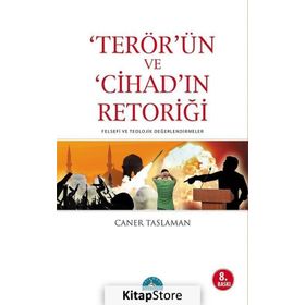 TERÖR'ÜN VE CİHAD'IN RETORİĞİ - CANER TASLAMAN;TOMIS KAPITAN