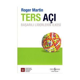 TERS AÇI BAŞARILI LIDERLERIN İLKESİ - ROGER MARTIN DU GARD
