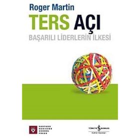 TERS AÇI BAŞARILI LIDERLERIN İLKESİ - ROGER MARTIN DU GARD