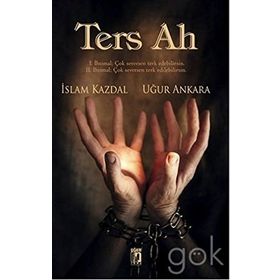 Ters Ah - Uğur Ankara İslam Kazdal