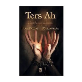Ters Ah - Uğur Ankara İslam Kazdal