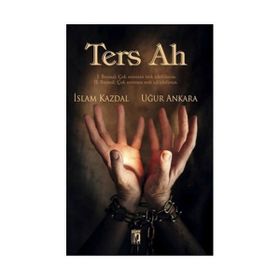 Ters Ah - Uğur Ankara İslam Kazdal
