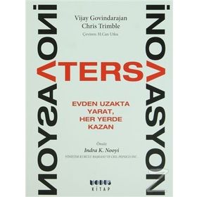 TERS İNOVASYON EVDEN UZAKTA YARAT, HER YERDE KAZAN - CHRIS TRIMBLE;VIJAY GOVINDARAJAN