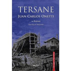 Tersane - Juan Carlos Onetti