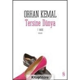 TERSINE DÜNYA - ORHAN KEMAL