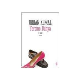 TERSINE DÜNYA - ORHAN KEMAL