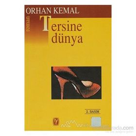 TERSINE DÜNYA - ORHAN KEMAL