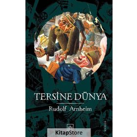 Tersine Dünya - Rudolf Arnheim