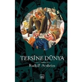 Tersine Dünya - Rudolf Arnheim