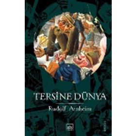 Tersine Dünya - Rudolf Arnheim