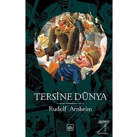 Tersine Dünya - Rudolf Arnheim