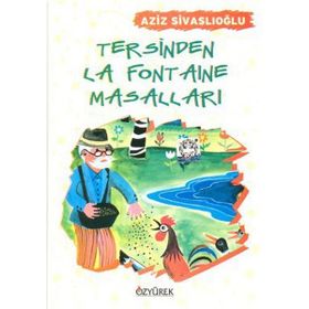 TERSINE LA FONTAINE MASALLARI - AZIZ SİVASLIOĞLU