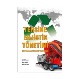 Tersine Lojistik Yönetimi - Dünyada ve Türkiye’de Durum