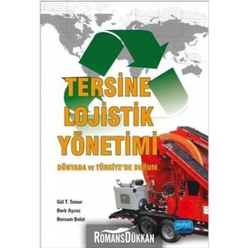Tersine Lojistik Yönetimi - Dünyada ve Türkiye’de Durum