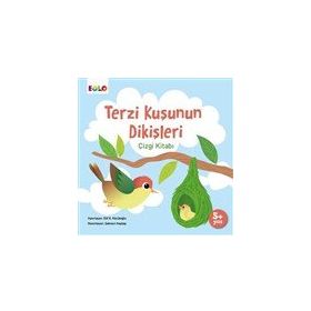 Terzi Kuşunun Dikişleri Çizgi Kitabı 5+ Yaş - Elif Küçükoğlu