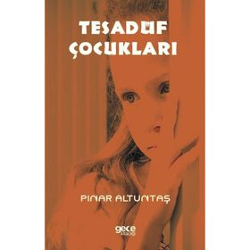 Tesadüf Çocukları - Pınar Altuntaş