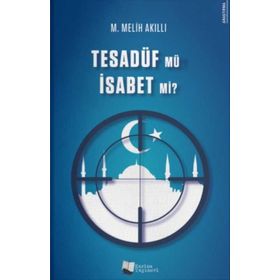 Tesadüf Mü İsabet Mi? - M. Melih Akıllı - Karina Yayınevi