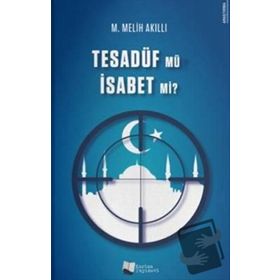 Tesadüf Mü İsabet Mi? - M. Melih Akıllı - Karina Yayınevi