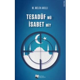 Tesadüf Mü İsabet Mi? - M. Melih Akıllı - Karina Yayınevi