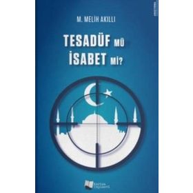 Tesadüf Mü İsabet Mi? - M. Melih Akıllı - Karina Yayınevi