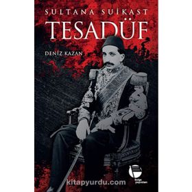 Tesadüf - Sultana Suikast - Deniz Kazan