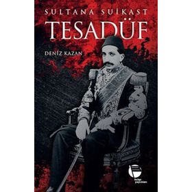 Tesadüf - Sultana Suikast - Deniz Kazan