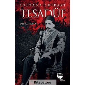 Tesadüf - Sultana Suikast - Deniz Kazan
