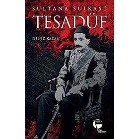 Tesadüf - Sultana Suikast - Deniz Kazan