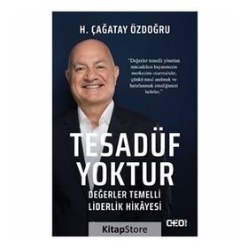 Tesadüf Yoktur - Değerler Temelli Liderlik Hikayesi - H. Çağatay Özdoğru