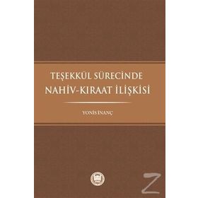 Teşekkül Sürecinde Nahiv-Kıraat İlişkisi - Yonis İnanç