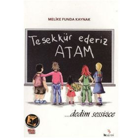 Teşekkür Ederiz Atam - Melike Funda Kaynak