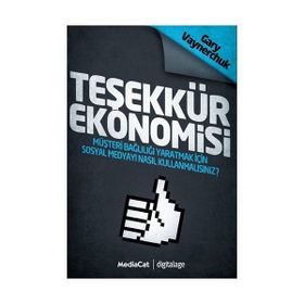 TEŞEKKÜR EKONOMISI MÜŞTERİ BAĞLILIĞI YARATMAK İÇİN SOSYAL MEDYAYI NASIL KULLANMALISINIZ - GARY VAYNERCHUK
