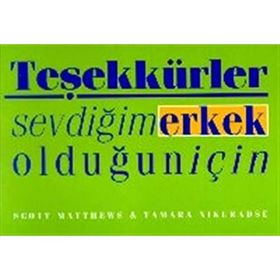 TEŞEKKÜRLER SEVDİĞİM ERKEK OLDUĞUN İÇİN - SCOTT MATTHEWS;TAMARA NIKURADSE