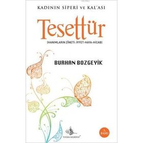 TESETTÜR ( BIR HANIM NIÇIN VE NASIL ÖRTÜNMELI? ) - BURHAN BOZGEYIK
