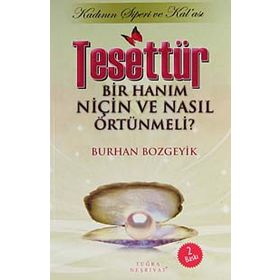 TESETTÜR ( BIR HANIM NIÇIN VE NASIL ÖRTÜNMELI? ) - BURHAN BOZGEYIK