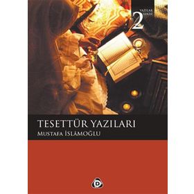 TESETTÜR YAZILARI - MUSTAFA İSLAMOĞLU