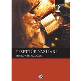 TESETTÜR YAZILARI - MUSTAFA İSLAMOĞLU
