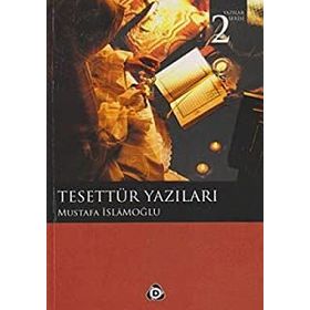 TESETTÜR YAZILARI - MUSTAFA İSLAMOĞLU