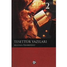 TESETTÜR YAZILARI - MUSTAFA İSLAMOĞLU