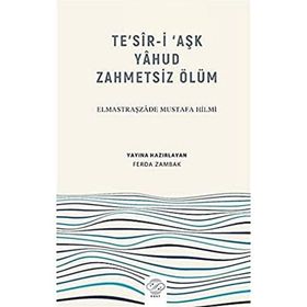 Te'sir-i Aşk Yahud Zahmetsiz Ölüm Elmastraşzade Mustafa Hilmi