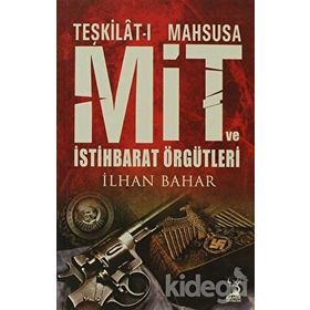 TEŞKİLAT-I MAHSUSA MIT VE İSTİHBARAT ÖRGÜTLERİ - İLHAN BAHAR