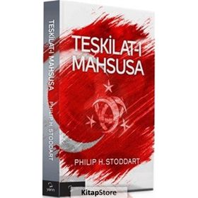 TEŞKİLAT-I MAHSUSA - PHILIP H. STODDART