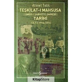 Teşkilat-ı Mahsusa Tarihi Cilt 1 1914-1916 - Ahmet Tetik