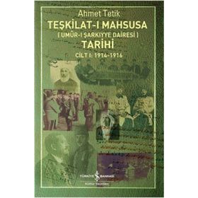 Teşkilat-ı Mahsusa Tarihi Cilt 1 1914-1916 - Ahmet Tetik