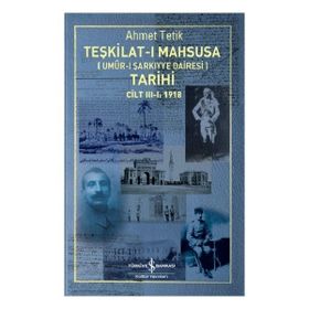 Teşkilat-I Mahsusa (Umur-I Şarkiyye Dairesi) Tarihi Cilt I II III 1918 - İş Bankası Kültür Yayınları