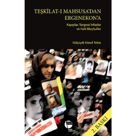TEŞKİLAT-I MAHSUSA'DAN ERGENEKON'A - GÜLÇİÇEK GÜNEL TEKIN