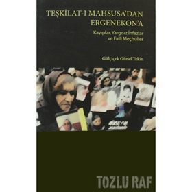 TEŞKİLAT-I MAHSUSA'DAN ERGENEKON'A - GÜLÇİÇEK GÜNEL TEKIN