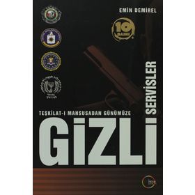 TEŞKİLAT-I MAHSUSA'DAN GÜNÜMÜZE GIZLI SERVISLER - EMIN DEMIREL