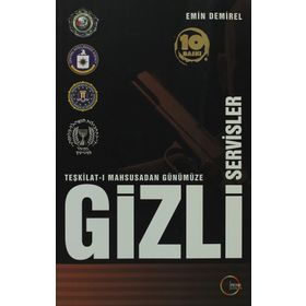TEŞKİLAT-I MAHSUSA'DAN GÜNÜMÜZE GIZLI SERVISLER - EMIN DEMIREL